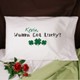 Splendid sleep or what ever strikes your fancy is sure to be extra special with your Personalized Love Pillowcase. Not just for St. Patricks Day but any time youre in the mood for Love. Our Personalized Lucky Pillowcase is available on our premium 55/45 Cotton Poly Blend for strength and durability Pillowcase. Made in the USA. Personalized Pillowcase fits any standard/queen sized pillow and measures 20" x 32" with 180 TPI. Soft to the touch. Machine Washable. Includes FREE Personalization. Personalize your Love Pillow Case with your adored ones name.