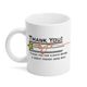 Say thank you to someone special with our personalized mug. This bright white hard coated ceramic mug has a glossy finish and holds 11 ounces of your favorite drink..