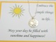 Embrace the simple things in life and shine, shine, shine. Card Reads:May your day be filled with sunshine and happiness. Great for graduations, birthdays, special celebrations!